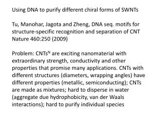Using DNA to purify different chiral forms of SWNTs