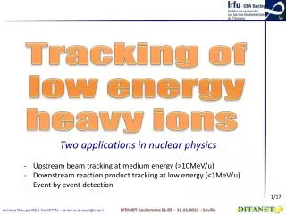 Tracking of low energy heavy ions
