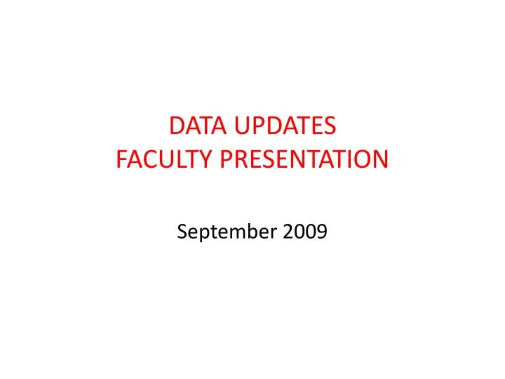 data updates faculty presentation