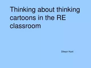 Thinking about thinking cartoons in the RE classroom