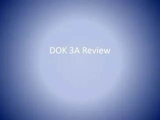 DOK 3A Review