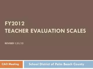 FY2012 teacher evaluation scales Revised 1/31/12