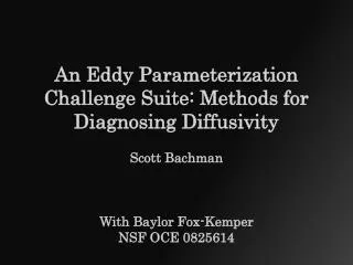 An Eddy Parameterization Challenge Suite: Methods for Diagnosing Diffusivity