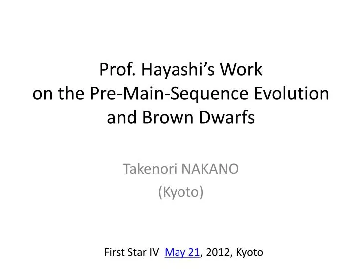 prof hayashi s work on the pre main sequence evolution and brown dwarfs