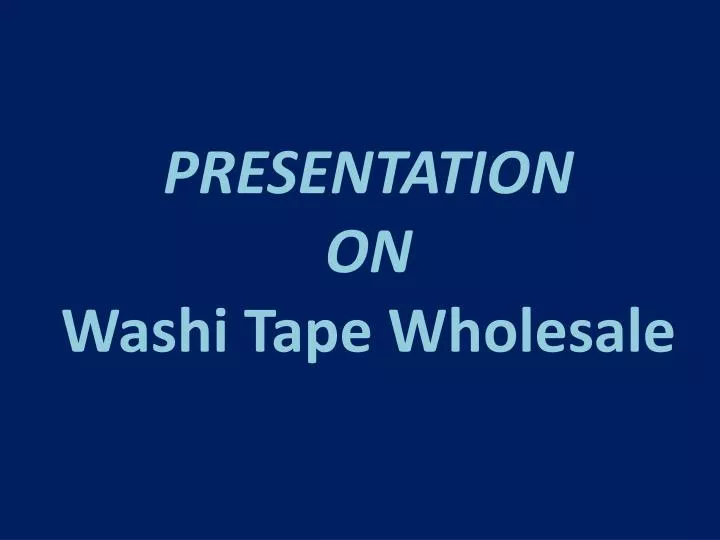 presentation on washi tape wholesale