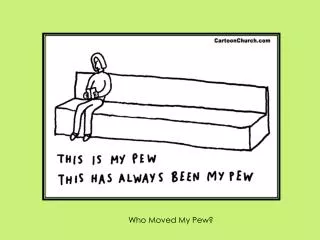 Who Moved My Pew?