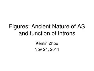 Figures: Ancient Nature of AS and function of introns