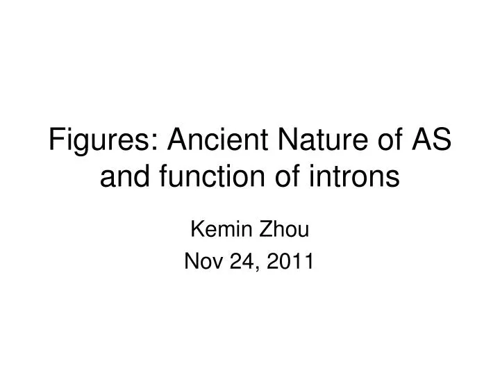 figures ancient nature of as and function of introns