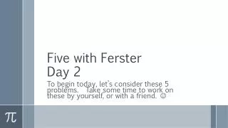 Five with Ferster Day 2