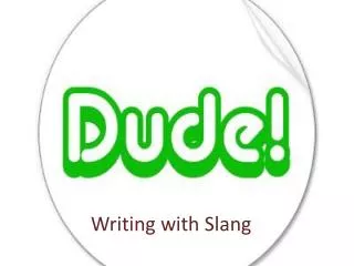Writing with Slang
