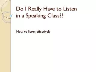 Do I Really Have to Listen in a Speaking Class??