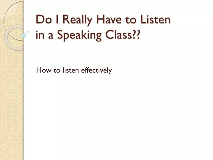 do i really have to listen in a speaking class