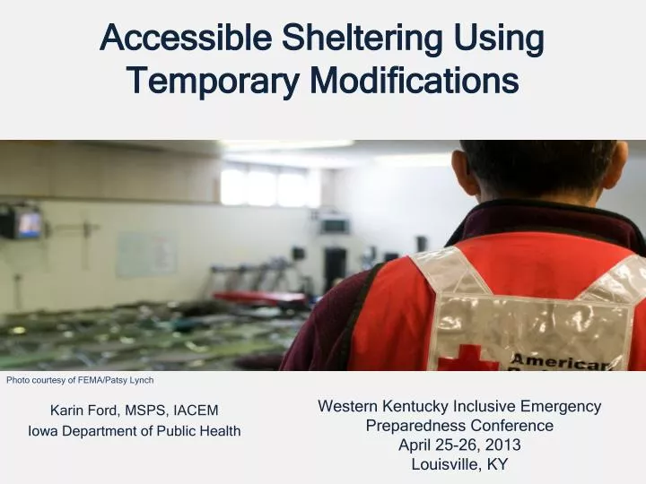 accessible sheltering using temporary modifications
