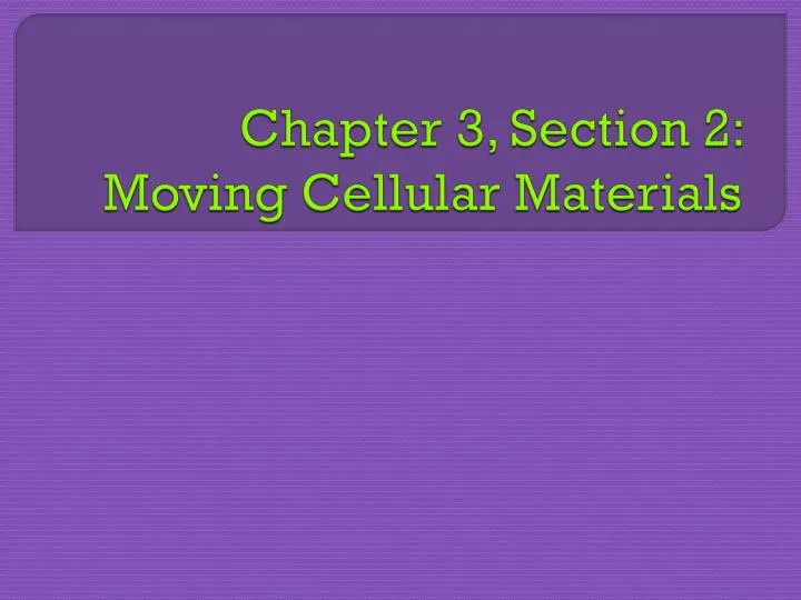chapter 3 section 2 moving cellular materials