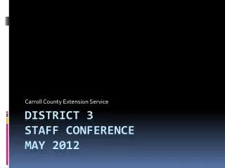 District 3 Staff Conference May 2012