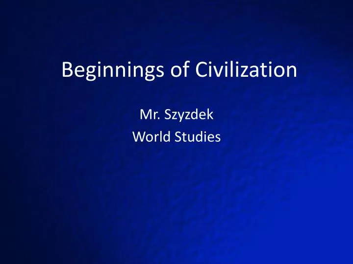 beginnings of civilization