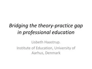 Bridging the theory-practice gap in professional education