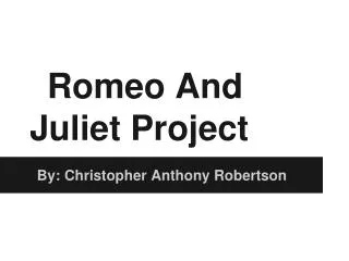 Romeo And Juliet Project