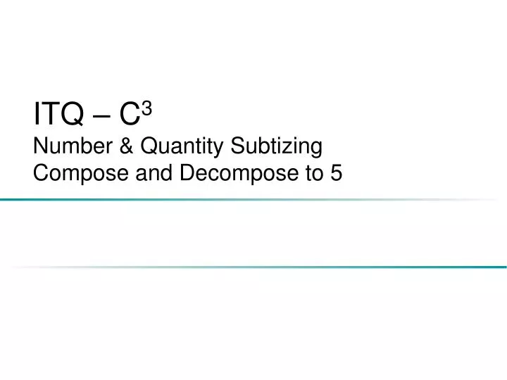 itq c 3 number quantity subtizing compose and decompose to 5