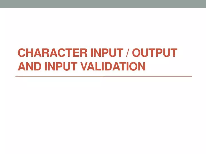 character input output and input validation