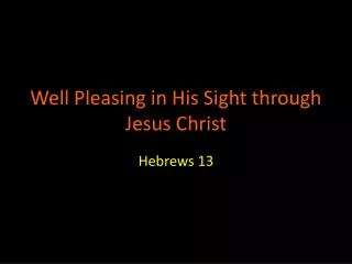 Well Pleasing in His Sight through Jesus Christ