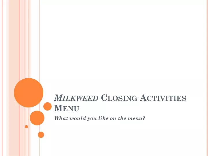 milkweed closing activities menu