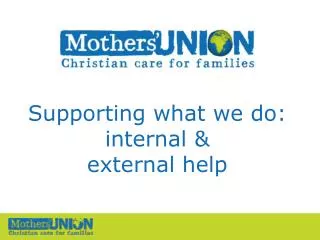 Supporting what we do: internal &amp; external help