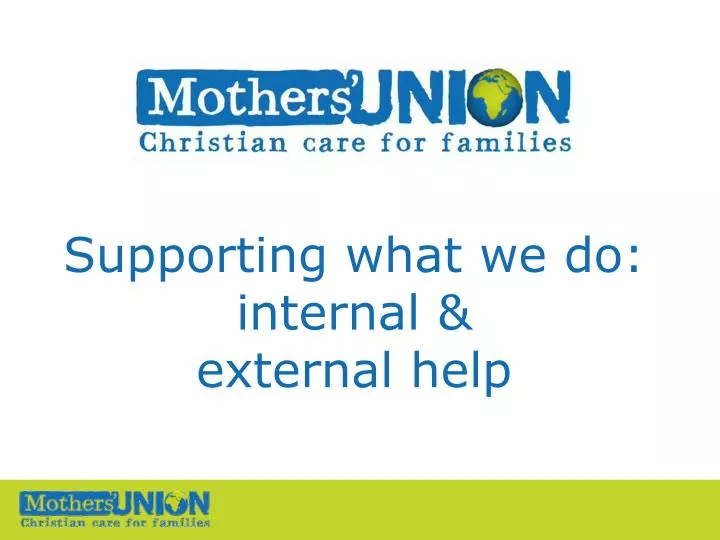 supporting what we do internal external help
