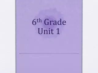 6 th Grade Unit 1
