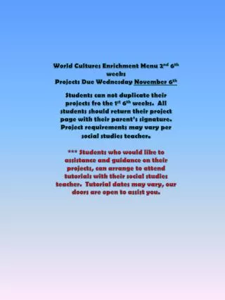 World Cultures Enrichment Menu 2 nd 6 th weeks Projects Due Wednesday November 6 th