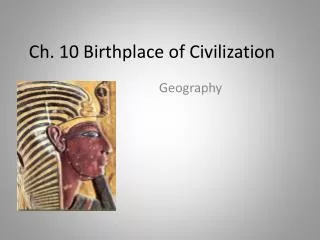 ch 10 birthplace of civilization