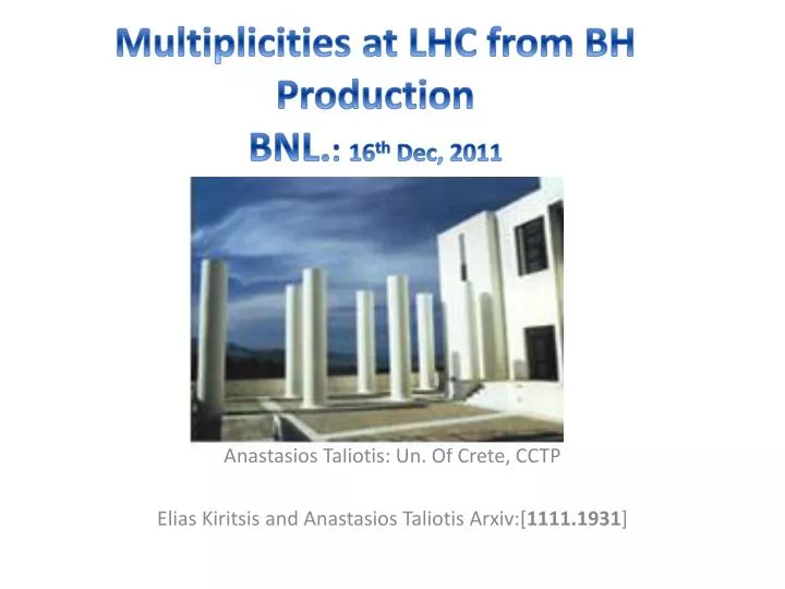 multiplicities at lhc from bh production bnl 16 th dec 2011
