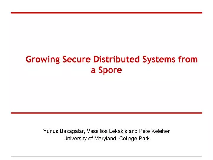 growing secure distributed systems from a spore