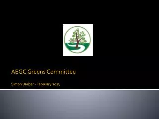 AEGC Greens Committee Simon Barber - February 2013