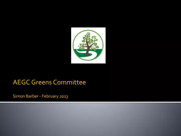 aegc greens committee simon barber february 2013