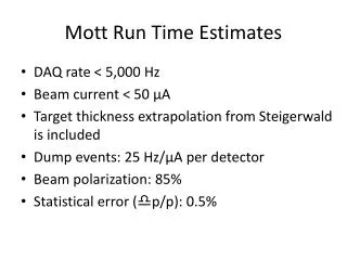 Mott Run Time Estimates