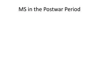 MS in the Postwar Period
