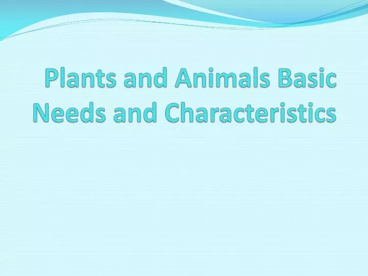 Characteristics of Plants and Animals