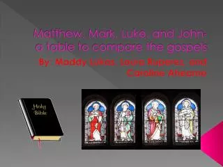 Matthew, Mark, Luke, and John- a table to compare the gospels