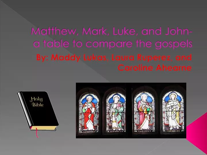 matthew mark luke and john a table to compare the gospels