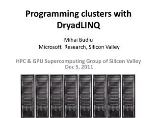 Programming clusters with DryadLINQ