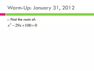 Warm-Up: January 31, 2012