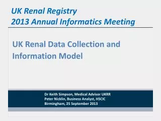 UK Renal Registry 2013 Annual Informatics Meeting