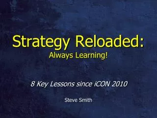 Strategy Reloaded: Always Learning!
