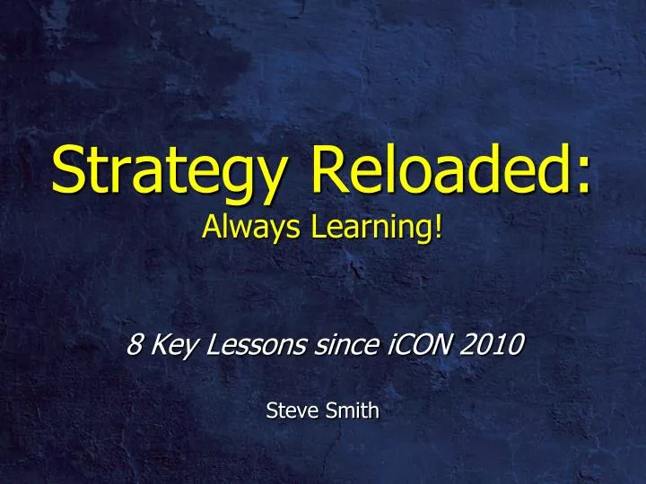 strategy reloaded always learning