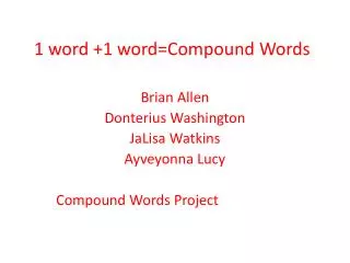 1 word +1 word=Compound Words