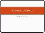 Glossing - Lesson 2