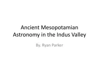 Ancient Mesopotamian Astronomy in the Indus Valley