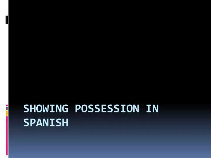 showing possession in spanish