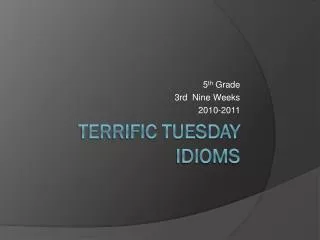 Terrific Tuesday Idioms